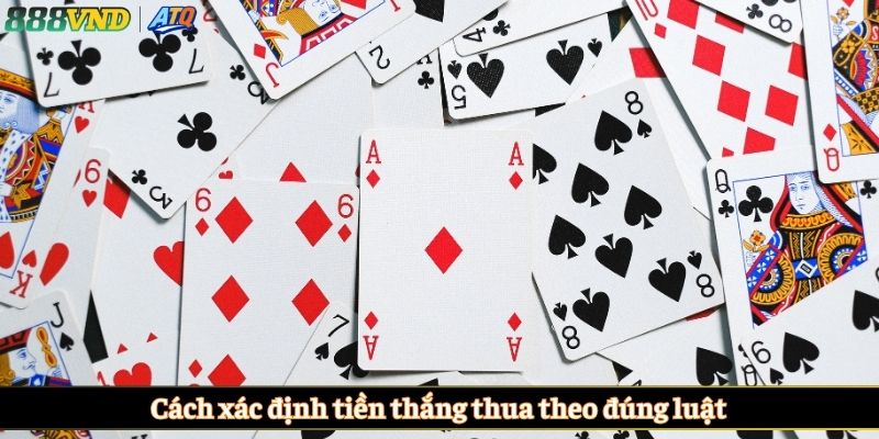Cách xác định tiền thắng thua theo đúng luật