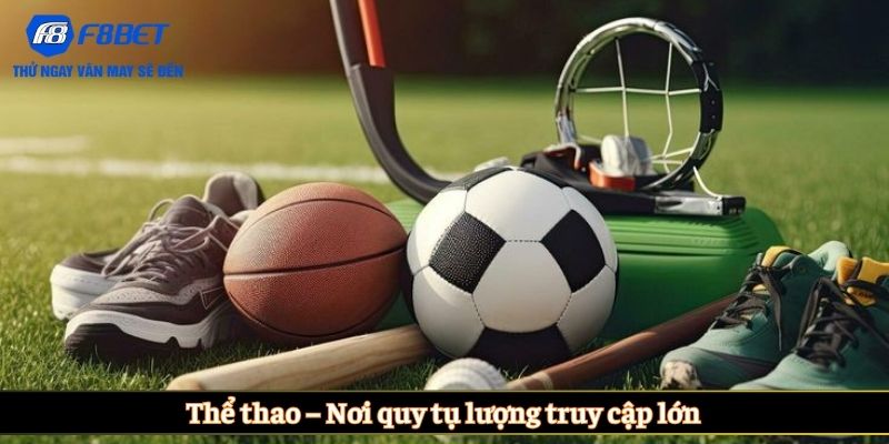 Thể thao – nơi quy tụ lượng truy cập lớn