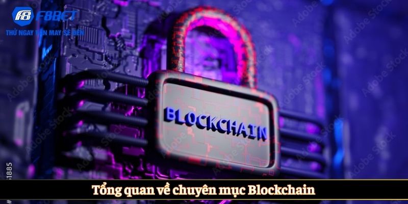 Tổng quan về chuyên mục Blockchain
