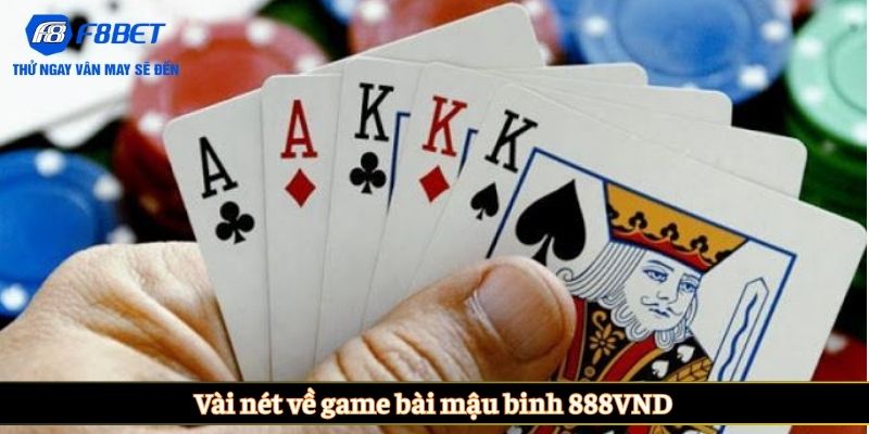 Vài nét về game bài mậu binh 888VND